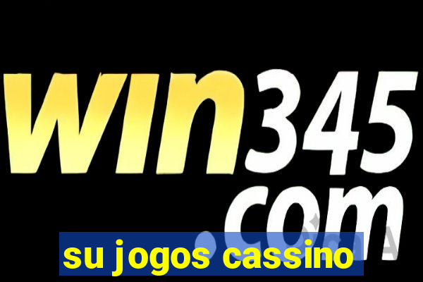 su jogos cassino